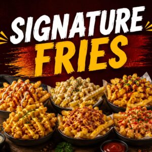 SIGNATURE FRIES